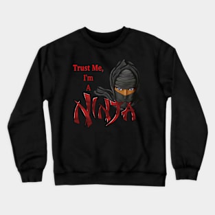 I Am A Ninja Crewneck Sweatshirt